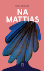 Na Mattias (e-Book) - Peter Zantingh (ISBN 9789492478580)