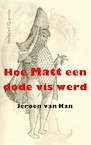 Hoe Matt een dode vis werd (e-Book) - Jeroen van Kan (ISBN 9789021419299)