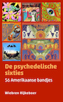 De psychedelische sixties (e-Book) - Wiebren Rijkeboer (ISBN 9789493170049)