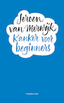 Kanker voor beginners (e-Book) - Jeroen van Merwijk (ISBN 9789400407589)