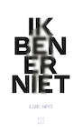 Ik ben er niet (e-Book) - Lize Spit (ISBN 9789493168909)