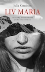 Liv Maria (e-Book) - Julia Kerninon (ISBN 9789046828106)