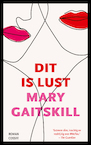 Dit is lust (e-Book) - Mary Gaitskill (ISBN 9789464520316)