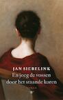 En joeg de vossen door het staande koren (e-Book) - Jan Siebelink (ISBN 9789023455677)