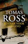 De koerier van Sarajevo (e-Book) - Tomas Ross (ISBN 9789023464365)