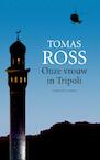 Onze vrouw in Tripoli (e-Book) - Tomas Ross (ISBN 9789023468400)
