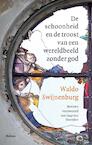 De schoonheid en de troost van een wereldbeeld zonder God (e-Book) - Waldo Swijnenburg (ISBN 9789460038075)