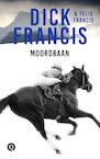 Moordbaan (e-Book) - Dick Francis, Felix Francis (ISBN 9789021402628)