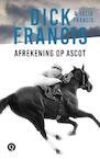 Afrekening op Ascot (e-Book) - Dick Francis, Felix Francis (ISBN 9789021402499)