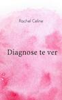 Diagnose te ver (e-Book) - Rachel Celine (ISBN 9789402157376)