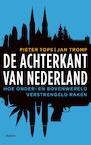 De achterkant van Nederland (e-Book) - Jan Tromp, Pieter Tops (ISBN 9789460031403)