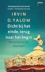 Dicht bij het einde, terug naar het begin (e-Book) - Irvin D. Yalom (ISBN 9789460035227)