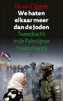 We haten elkaar meer dan de Joden (e-Book) - Els van Diggele (ISBN 9789025307202)