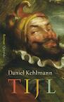 Tijl (e-Book) - Daniel Kehlmann (ISBN 9789021408163)