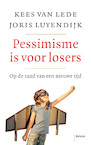 Pessimisme is voor losers (e-Book) - Kees van Lede, Joris Luyendijk (ISBN 9789463820493)
