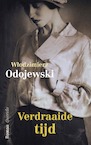 Verdraaide tijd (e-Book) - Wlodzimierz Odojewski (ISBN 9789021423401)
