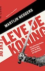 Leve de koning (e-Book) - Martijn Neggers (ISBN 9789038808116)