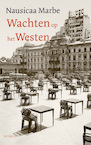 Wachten op het Westen (e-Book) - Nausicaa Marbe (ISBN 9789044647297)