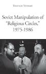 Soviet manipulation of 'religious circles', 1975-1986 (e-Book) - Emerson Vermaat (ISBN 9789464623581)