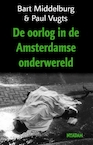 Oorlog in de Amsterdamse onderwereld (e-Book) - Bart Middelburg, Paul Vugts (ISBN 9789046809884)