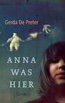 Anna was hier (e-Book) - Gerda de Preter (ISBN 9789045108483)
