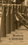 Overleven in Amsterdam (e-Book) - Michiel van Eijck (ISBN 9789464248180)