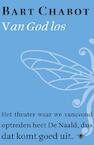Van god los (e-Book) - Bart Chabot (ISBN 9789023482857)
