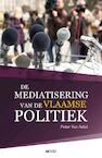 De mediatisering van de Vlaamse politiek (e-Book) - Peter Van Aelst (ISBN 9789033497490)