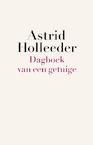 Dagboek van een getuige (e-Book) - Astrid Holleeder (ISBN 9789044932508)