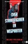 Over straatfiguren en wegpiraten (e-Book) - Mijke Pelgrim (ISBN 9789000383368)