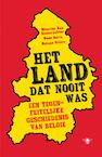 Het land dat nooit was (e-Book) - Maarten van Ginderachter, Koen Aerts, Antoon Vrints (ISBN 9789460423000)