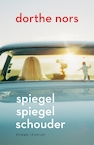Spiegel spiegel schouder (e-Book) - Dorthe Nors (ISBN 9789057598593)
