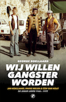 Wij willen gangster worden (e-Book) - George Boellaard (ISBN 9789089755841)