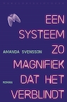 Een systeem zo magnifiek dat het verblindt (e-Book) - Amanda Svensson (ISBN 9789028450622)