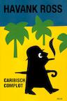 Caribisch complot (e-Book) - Tomas Ross (ISBN 9789044960341)