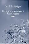 Trek mij, wij zullen U nalopen / 2 (e-Book) - B. Smijtegelt (ISBN 9789462784703)