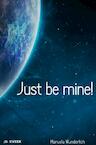 Just be mine! (e-Book) - Manuela Wunderlich (ISBN 9789463673518)