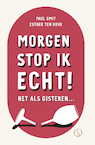 Morgen stop ik echt! (e-Book) - Paul Smit, Esther ten Hove (ISBN 9789493228283)