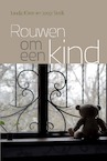 Rouwen om een kind (e-Book) - Linda Klein, Joop Stolk (ISBN 9789402905601)