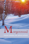 Morgenrood (e-Book) - Janny den Besten, Eeuwoud Koolmees, Mirjam Schippers, Hanneke Mostert, Marjanne Hendriksen, Arna van Deelen, Maarten Brand (ISBN 9789402906929)