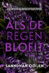 Als de regen bloeit (e-Book) - Sanne Van Ooijen (ISBN 9789083345659)