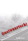 Oostwaartsch! (e-Book) - Martin Koster (ISBN 9789065094070)
