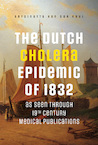 The Dutch Cholera Epidemic of 1832 as seen through 19th Century Medical Publications (e-Book) - Antoinette van der Kuyl (ISBN 9789463013888)