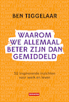 Waarom we allemaal beter zijn dan gemiddeld (e-Book) - B. Tiggelaar (ISBN 9789083099750)
