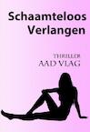 Schaamteloos verlangen (e-Book) - Aad Vlag (ISBN 9789081569682)