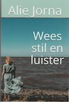 Wees stil en luister (e-Book) - Alie Jorna (ISBN 9789492632166)